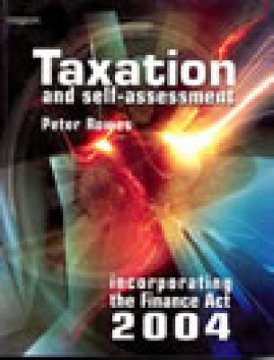 Taxation and Self Assessment : Incorporating the 2004 Finance Act