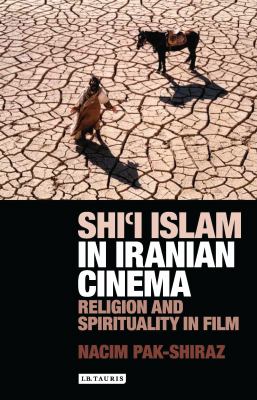 Shi'i Islam in Iranian Cinema : Religion and Spirituality in Film