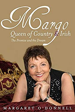 Margo: Queen of Country and Irish : The Promise and the Dream