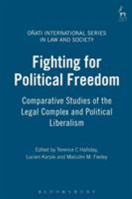 Fighting for Political Freedom : Comparative Studies of the Legal Complex and Political Liberalism