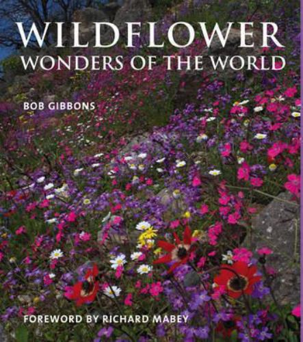 Wildflower Wonders : The 50 Best Wildflower Sites in the World
