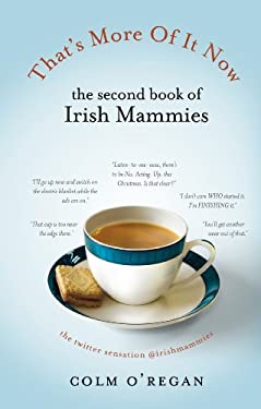 That's More of It Now : The Second Book of Irish Mammies