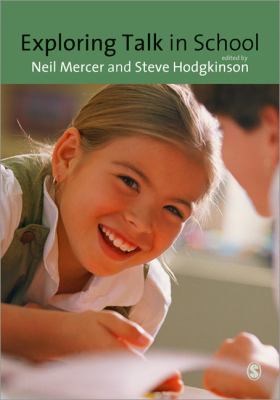 Exploring Talk in School : Inspired by the Work of Douglas Barnes
