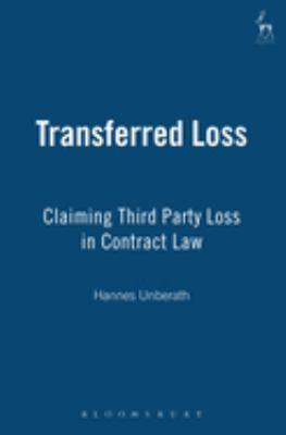 Transferred Loss : Claiming Third Party Loss in Contract Law