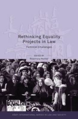 Rethinking Equality Projects in Law : Feminist Challenges