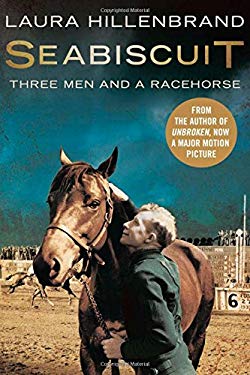 Seabiscuit : The True Story of Three Men and a Racehorse