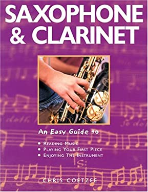 Saxophone and Clarinet : An Easy Guide To