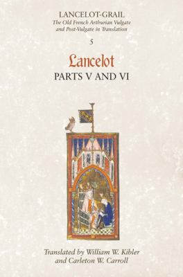 Lancelot-Grail : The Old French Arthurian Vulgate and Post-Vulgate in Translation