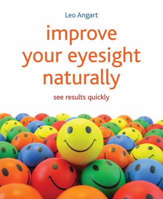 Improve Your Eyesight Naturally : See Results Quickly