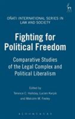 Fighting for Political Freedom : Comparative Studies of the Legal Complex and Political Liberalism