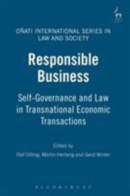 Responsible Business : Self-Governance and Law in Transnational Economic Transactions