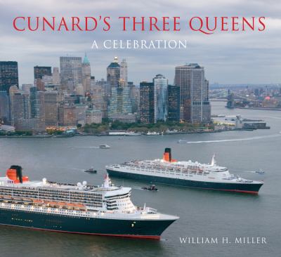 Cunard's Three Queens : A Celebration