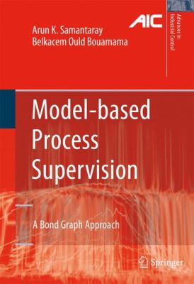 Model-Based Process Supervision : A Bond Graph Approach