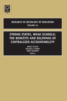 Strong States, Weak Schools : The Benefits and Dilemmas of Centralized Accountability