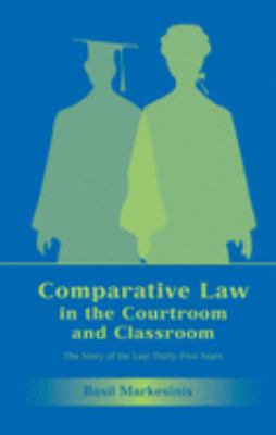Comparative Law in the Courtroom and Classroom : The Story of the Last Thirty-Five Years