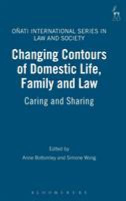 Changing Contours of Domestic Life, Family and Law : Caring and Sharing