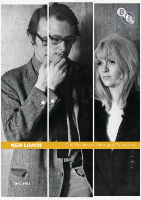 Ken Loach : The Politics of Film and Television