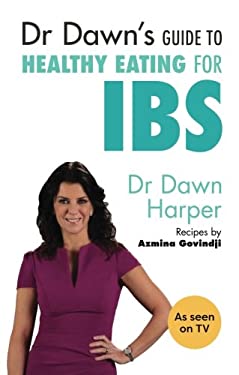 Dr Dawn's Guide to Healthy Eating for IBS