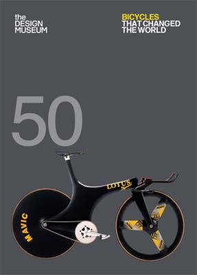 Fifty Bicycles That Changed the World : Design Museum Fifty
