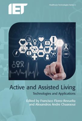 Active and Assisted Living : Technologies and Applications