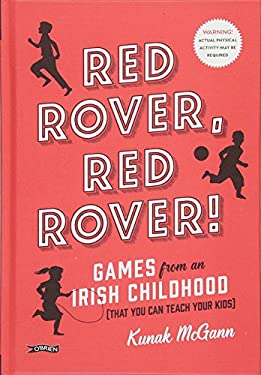 Red Rover, Red Rover! : Games from an Irish Childhood (That You Can Teach Your Kids)