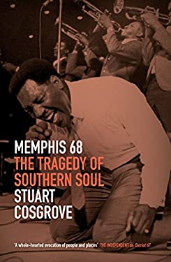 Memphis 68 : The Tragedy of Southern Soul