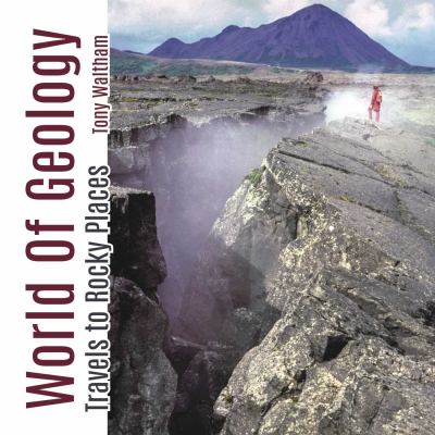 World of Geology : Travels to Rocky Places