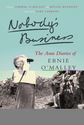Nobody's Business : The Aran Diaries of Ernie O'Malley