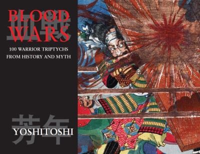Blood Wars : 100 Warrior Triptychs from History and Myth
