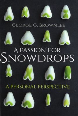 A Passion for Snowdrops : a Personal Perspective
