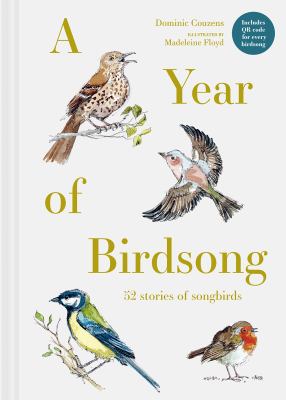A Year of Birdsong : 52 Tales of Song Birds