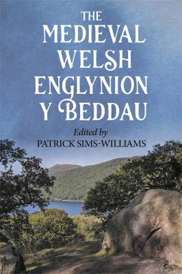 The Medieval Welsh Englynion y Beddau : The 'Stanzas of the Graves', or 'Graves of the Warriors of the Island of Britain', Attributed to Taliesin