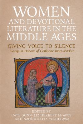 Women and Devotional Literature in the Middle Ages : Giving Voice to Silence. Essays in Honour of Catherine Innes-Parker