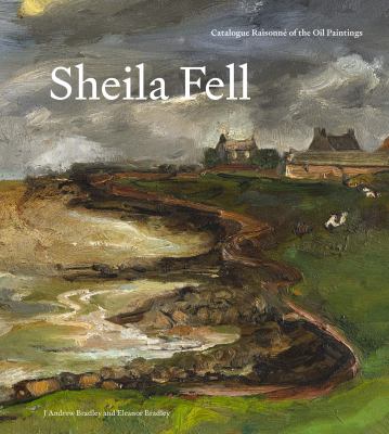 Sheila Fell : Catalogue Raisonné of the Oil Paintings