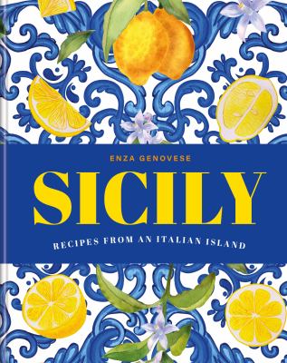 Sicily : Recipes from an Italian Island
