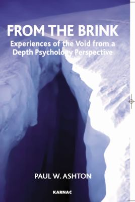 From the Brink : Experiences of the Void from a Depth Psychology Perspective