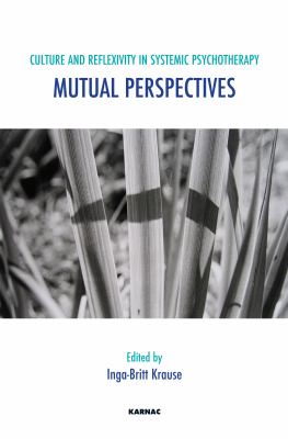 Culture and Reflexivity in Systemic Psychotherapy : Mutual Perspectives