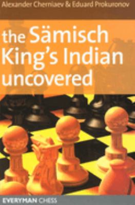 The Samisch King's Indian Uncovered