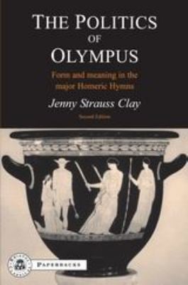The Politics of Olympus : Form and Meaning in the Major Homeric Hymns