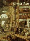 Grand Tour : The Lure of Italy in the Eighteenth Century