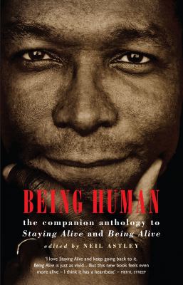 Being Human : The Companion Anthology to Staying Alive and Being Alive