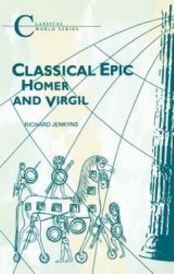 Classical Epic : Homer and Virgil
