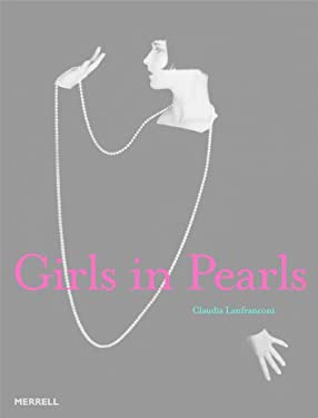 Girls in Pearls : The Story of a Passion in Paintings and Photographs