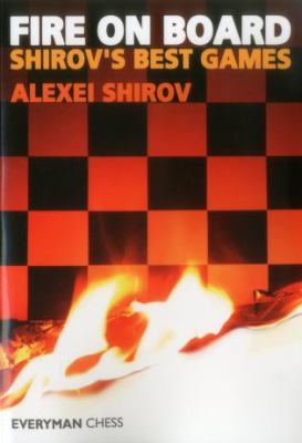 Fire on Board : Shirov's Best Games