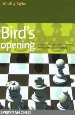 Bird's Opening : Detailed Coverage of an Underrated and Dynamic Choice for White