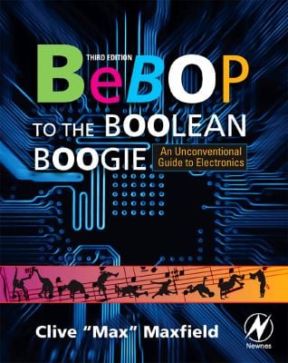 Bebop to the Boolean Boogie : An Unconventional Guide to Electronics