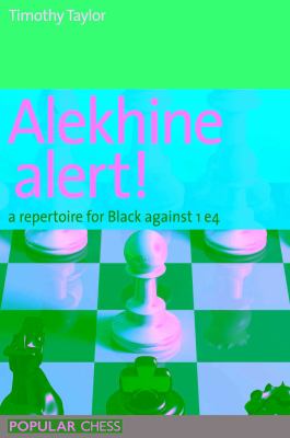 Alekhine Alert! : A Repertoire for Black Against 1 E4