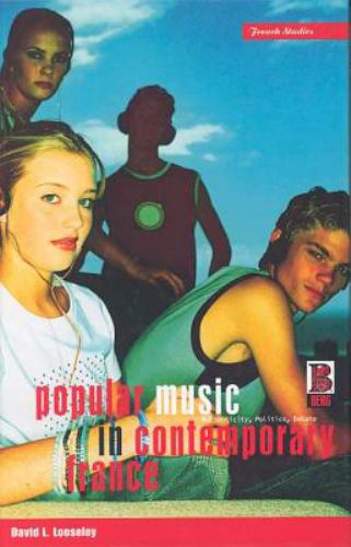 Popular Music in Contemporary France : Authenticity, Politics, Debate