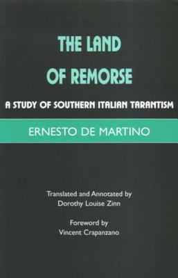 The Land of Remorse : A Study of Southern Italian Tarantism