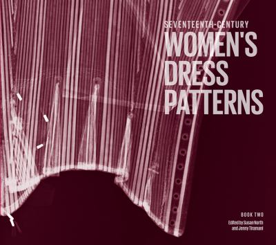 Seventeenth-Century Women's Dress Patterns : Book 1
